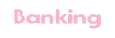 Banking